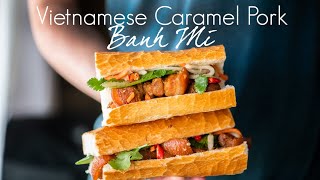 Vietnamese Caramel Pork Banh Mi - Amazing \u0026 Easy