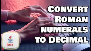 Convert Roman numerals to Decimal in Java