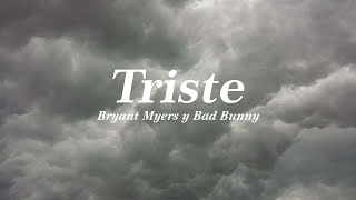 Triste, Bryant Myers y Bad Bunny (Letra)