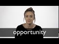 How to pronounce OPPORTUNITY in British English