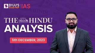 The Hindu Newspaper Analysis | 5th December 2023 | Current Affairs Today | UPSC Editorial Analysis