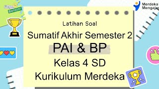 Latihan Soal Sumatif Akhir Semester 2 PAI & BP Kelas 4 SD Kurikulum Merdeka