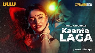 Kaanta Laga | Part - 01 | Streaming Now - To Watch Full Episode, Download & Subscribe Ullu