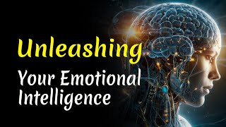 Unleashing Your Emotional Intelligence | Audiobook