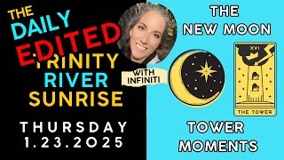 🌙 New Moon 1.29.2025: Higher Consciousness-Activate! | Trinity River Sunrise Channeled Messages