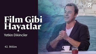 Yetkin Dikinciler | Hülya Koçyiğit ile Film Gibi Hayatlar | 42. Bölüm @trt2