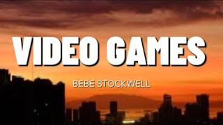 Video Games - Bebe Stockwell