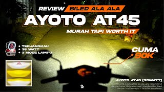 REVIEW BILED ALA ALA BUDGET PELAJAR l AYOTO AT45 CUMA 90K TAPI TERANG 🔥🔥🔥