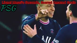 Lionel Messi's Seconds, Scored Amazed Goals.#messipsg#psg