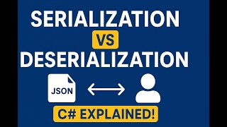 Serialization vs Deserialization in C# JSON Explained with Example