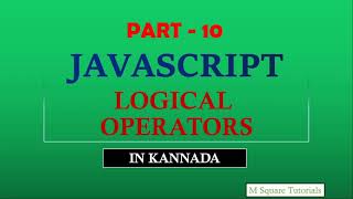 #10 | Logical Operators | JavaScript Tutorial for Beginners | in Kannada