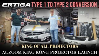 ERTIGA TYPE 1 TO TYPE 2 CONVERSION WITH KING OF  ALL PROJECTORS LAUNCH...!!!