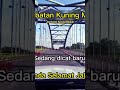 Jambatan Kuning Mukah, Sarawak #shortsyoutube #borneo