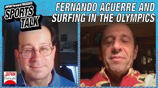 EP #4 Sports Talk - Fernando Aguerre and Surfing in the Olympics | JAPAN Forward