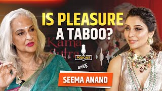 Seema Anand Podcast with Jai Madaan | Is Pleasure a Taboo? | Kamasutra Explore