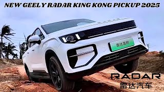 Released on Dec. 23 | Here is the Radar King Kong | 460 Km Range  Geely Radar King Kong Pickup 2025