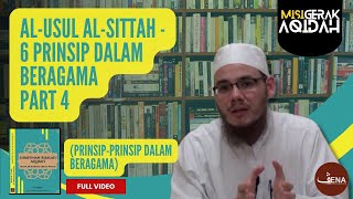 Al-Usul Al-Sittah - 6 Prinsip Dalam Beragama [Part 4] | Dr Idris Sulaiman