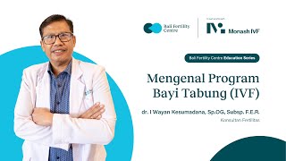 dr. Kesumadana - Mengenal Program Bayi Tabung ( IVF )