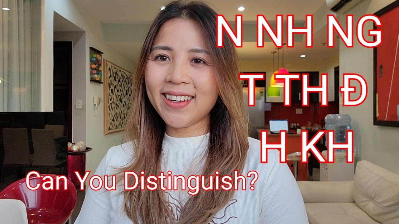 Sounds Practice Distinguish N Nh Ng T Th дђ H Kh Youtube Sounds Practice Distinguish N Nh Ng T Th дђ H Kh Youtube
