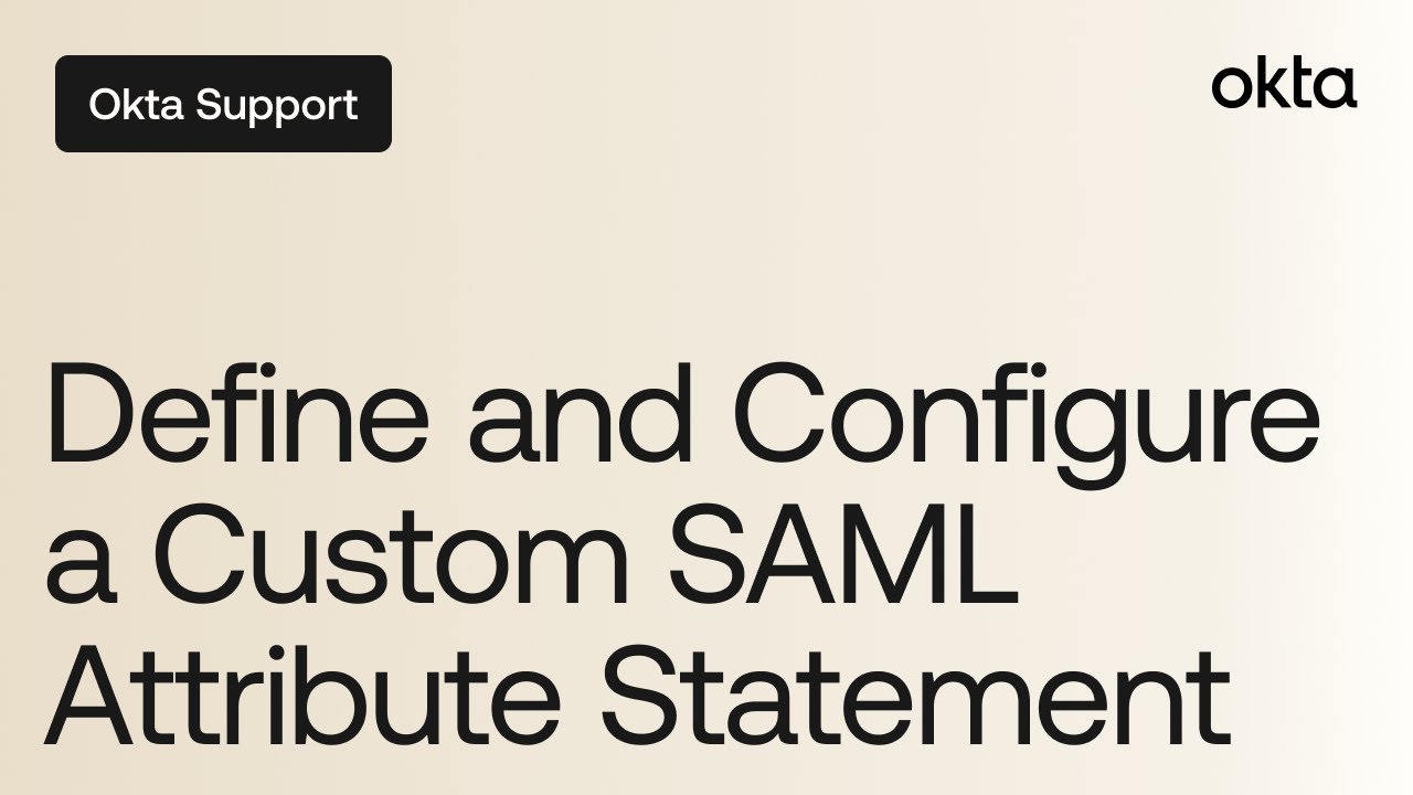 Define And Configure A Custom SAML Attribute Statement | Okta Support ...