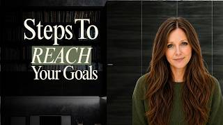Steps To Reach Your Goals