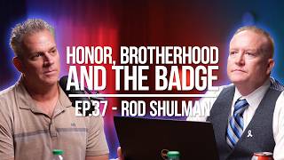 Honor, Brotherhood, and The Badge | Street to Strategy #37 - Rod Shulman