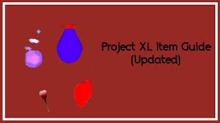 [Updated] Item Guide! | Project XL [  Roblox ]