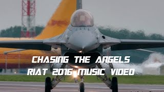 Chasing The Angels - RIAT 2016 Music Video