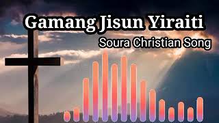 Gamang Jisun Yiraiti | Soura Christian Song | Mp3 Song @CalvaryCreation