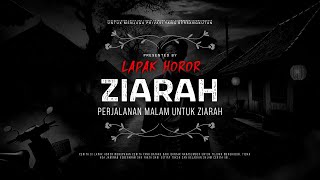 ZIARAH - PERJALANAN MALAM UNTUK ZIARAH | #CeritaHoror Ep:2084  #LapakHoror