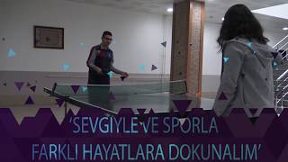 Sevgiyle ve Sporla Farklı Hayatlara Dokunalım