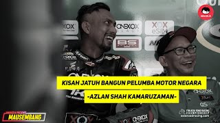 KISAH JATUH BANGUN PELUMBA MOTOR NEGARA, AZLAN SHAH