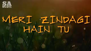 Meri Zindagi Hai Tu Lyrics | Satyameva Jayate 2 | new Hindi song | Jubin Nautiyal | SA music