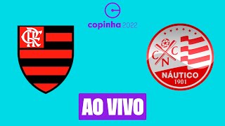 FLAMENGO VS NÁUTICO 2° FASE COPA SÃO PAULO 2022 AO VIVO COM IMAGENS HD