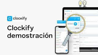 Clockify Demostración: El Rastreador de Tiempo Para Equipos Gratis