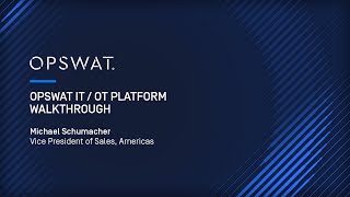 OPSWAT IT/OT Platform: Comprehensive Cybersecurity \u0026 Asset Protection | Michael Schumacher Demo