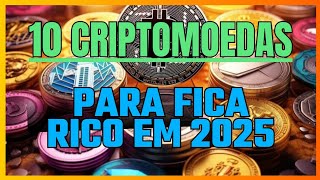 10 CRIPTOMOEDAS PARA FICA MILIONÁRIO EM 2025 #criptomoedas #cripto #bitcoin