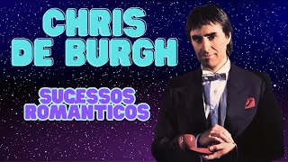 Chris De Burgh - 6 Músicas Românticas