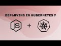 Deploying Node App on Kubernetes Cluster?