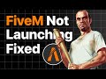 How To Fix FiveM Not Opening Or Launching On PC (EASY)