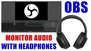 Monitor Audio in OBS Studio [ How to Listen to Audio from Live Stream/Recording in OBS Studio ]
