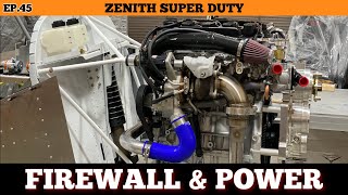 Ep. 45 | Firewall \u0026 Power | Zenith Super Duty Aircraft Build