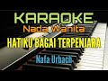 Karaoke HATIKU BAGAI TERPENJARA (Nafa Urbach) Nada Wanita