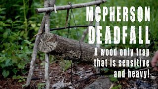 McPherson Deadfall: Primitive Trap Without Rocks