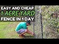 BUILD A CHEAP ONE ACRE YARD FENCE IN 1 DAY!