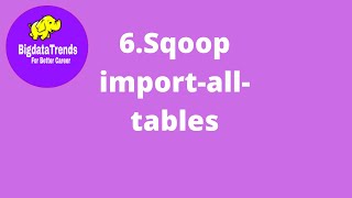 8. sqoop import-all-tables