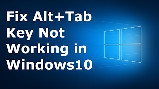 How to Fix Alt+Tab not Working in Windows 10 | Latest 2020 Tutorial