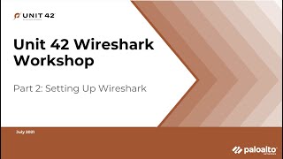 Unit 42 Wireshark Workshop Part 2: Setting Up Wireshark | Unit 42