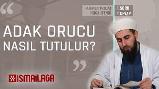 Adak Orucu Nasıl Tutulur?