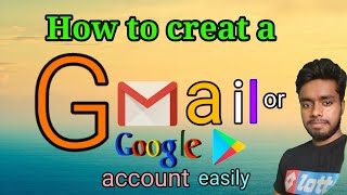 How to creat a gmail or google account easily|| কীভাবে খুব সহজেই জিমেইল ও গুগল একাউন্ট তৈরি করবেন||